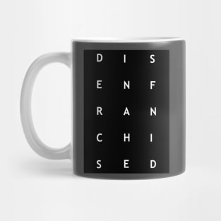 Disenfranchised Mug